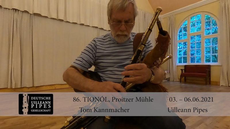86. Tionól, Proitzer Mühle, Tom Kannmacher – Uilleann Pipes